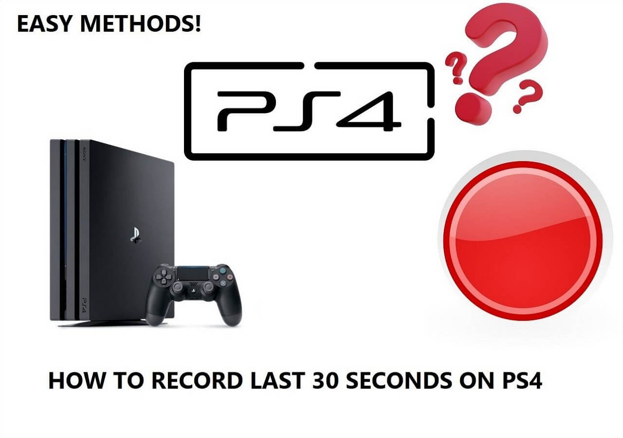 Quick & Easy Tips] How to Clip Last 30 Seconds on PS4 - EaseUS