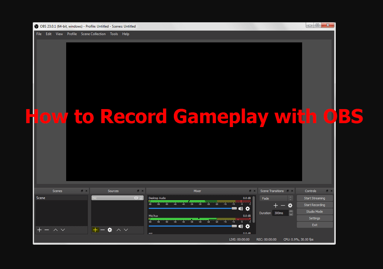 In-Depth Guide) How to Record Gameplay with OBS Studio - EaseUS