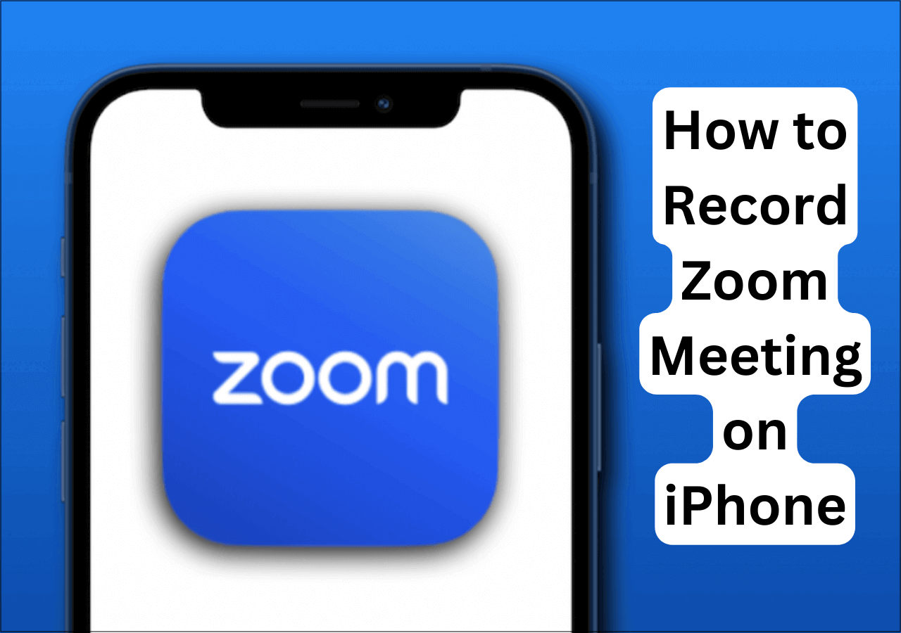 4 Proven Methods | How to Record Zoom Meeting on iPhone - EaseUS