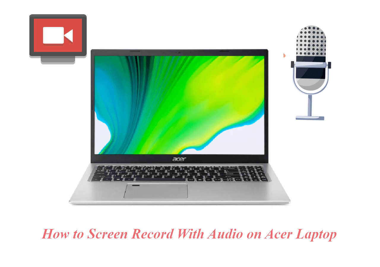 How to Screen Record With Audio on Acer Laptop With Webcam