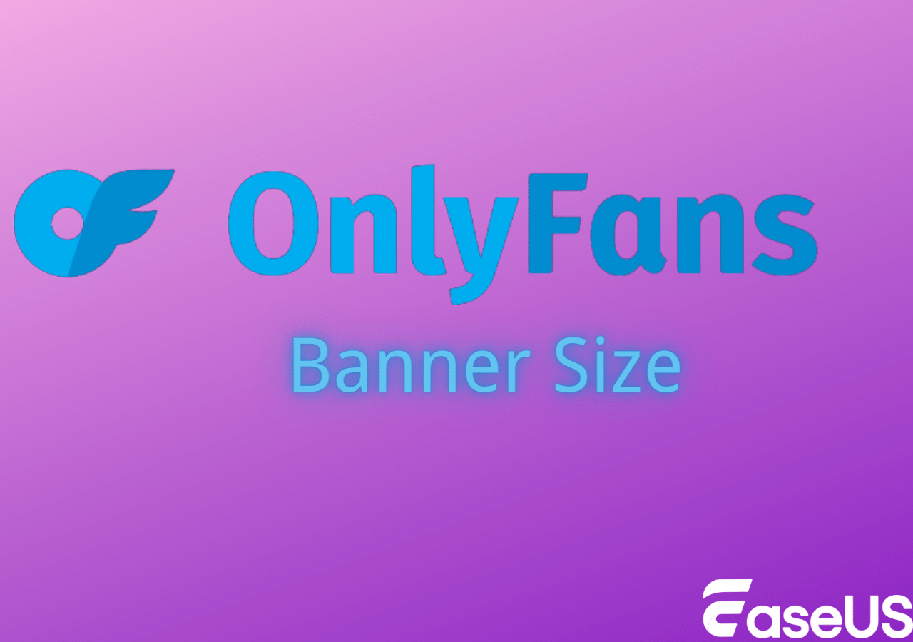 Useful Tips for Creating OnlyFans Banner [Size/Dimensions/Format]