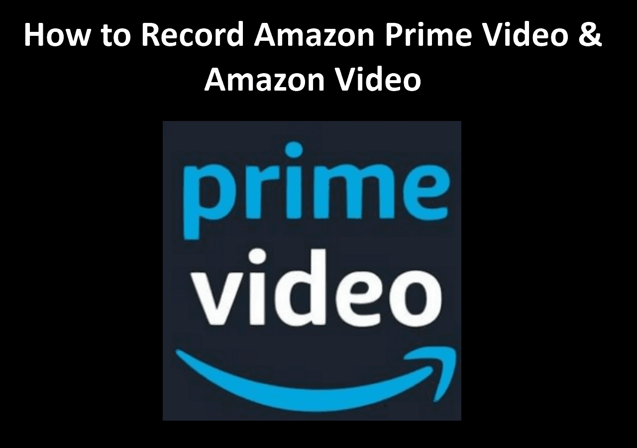 5 Ways How to Record/Rip Amazon Prime Video and Record Amazon Video