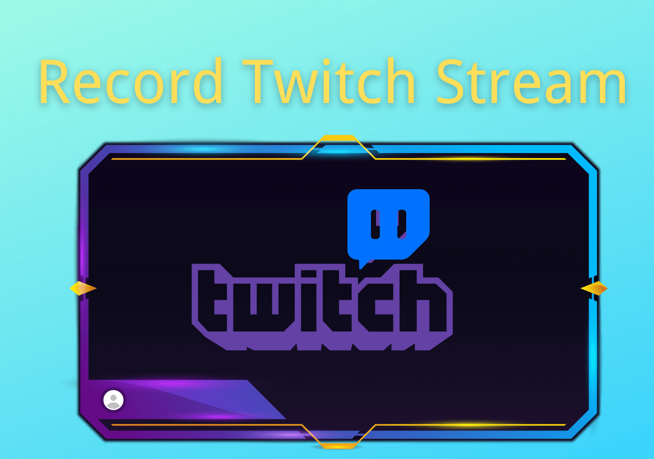 2023 | How to Record Twitch Streams on PC & Mac - EaseUS