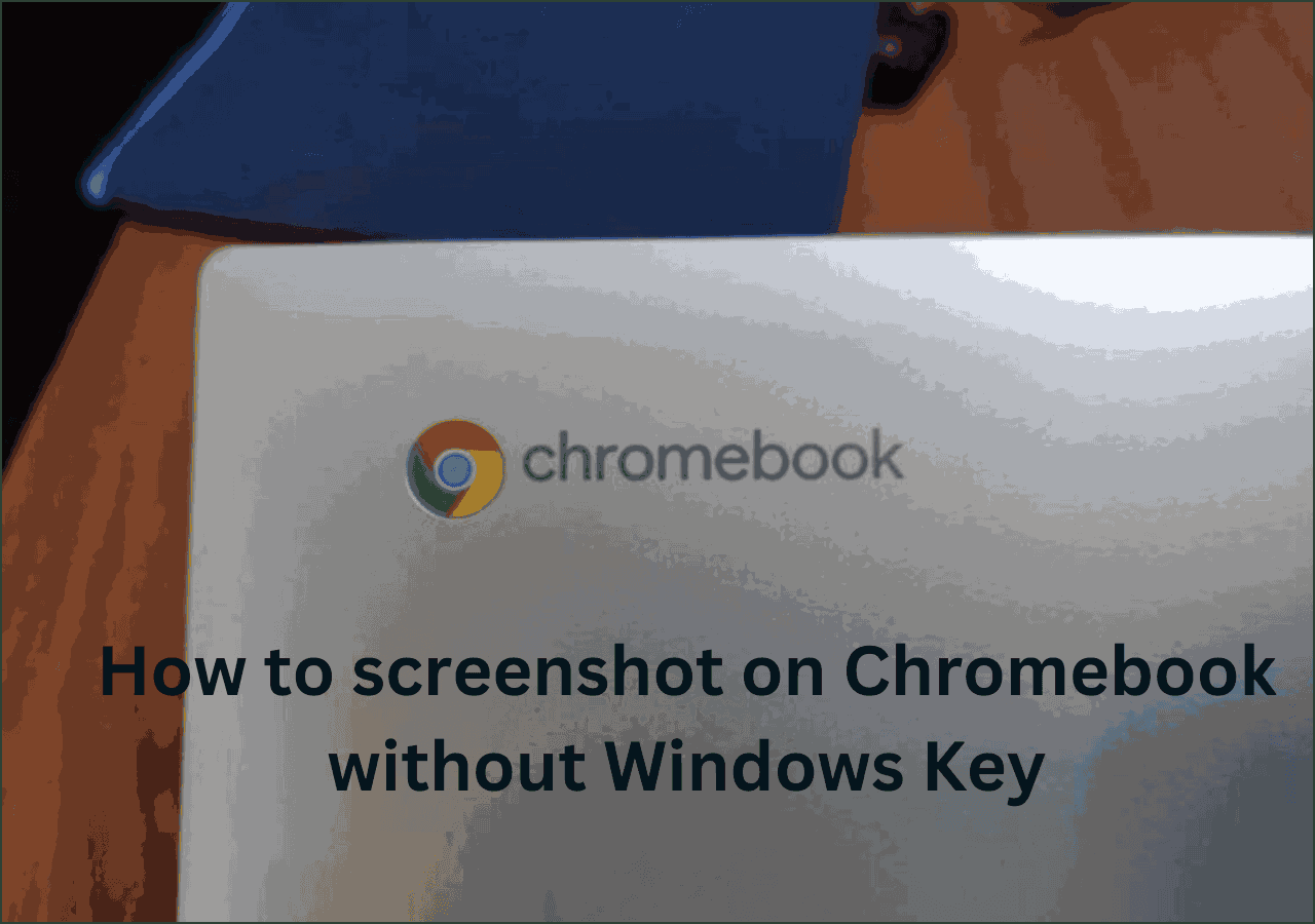 Top 7 Ways Screenshot on Chromebook without Windows Key🥇