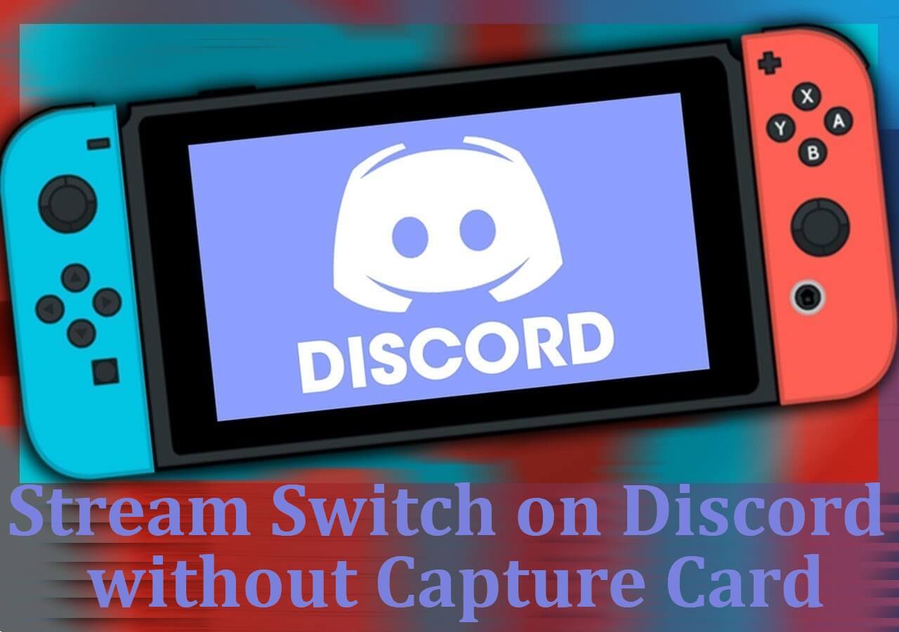 Easy Steps to Stream Switch on Discord without Capture Card - EaseUS