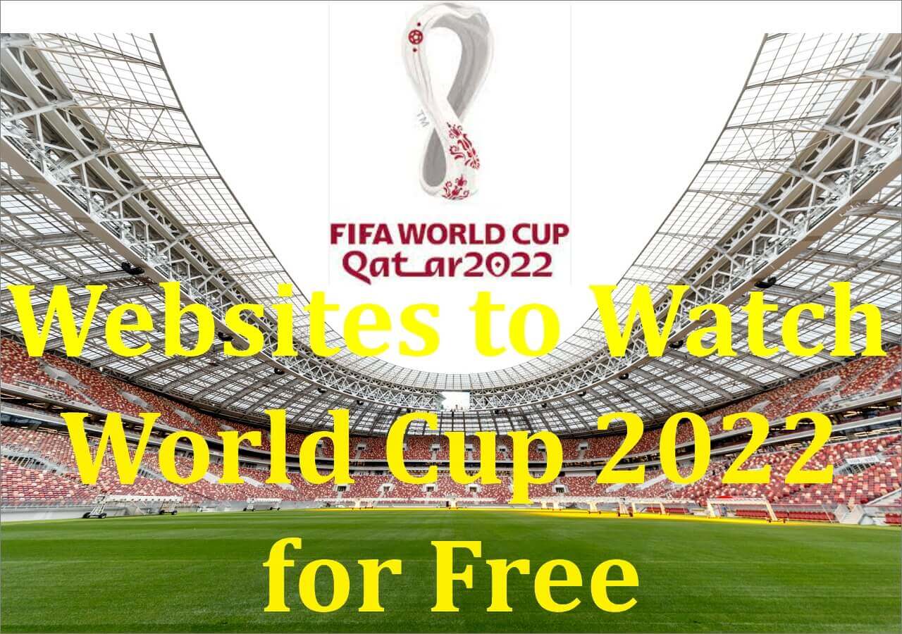 Full List of Websites to Watch World Cup 2022 for Free